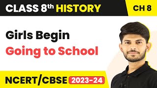 Girls Begin Going to School - Women, Caste and Reform | Class 8 History