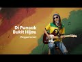 DI Puncak Bukit Hijau Jayanthi Mandasari Reggae Cover