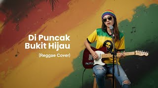 Download lagu DI Puncak Bukit Hijau - Jayanthi Mandasari | Reggae Cover mp3 Download lagu DI Puncak Bukit Hijau - Jayanthi Mandasari | Reggae Cover mp3