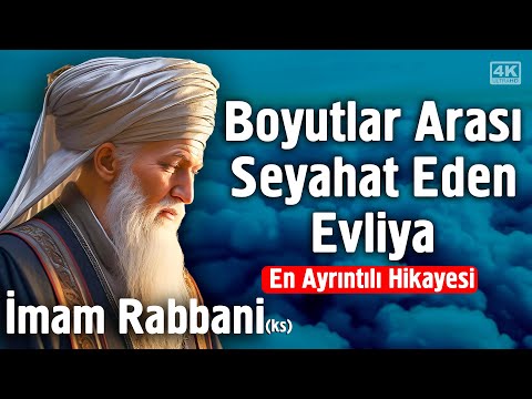İmamı Rabbani'nin Duyulmamış Kerametleri ve Sır Dolu Hayatı