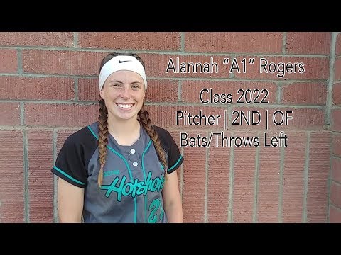 Alannah Rogers Skills Video 2022 MIF/LHH/LHP AZ Hotshots Softball