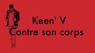 Keen&#39; V - Contre son corps (vidéo Lyrics Officielle)