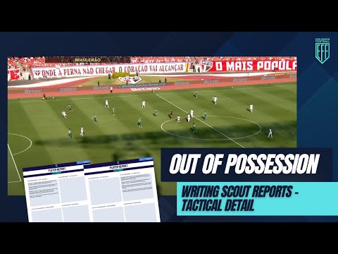Writing a Scout Report - Players Out of Possession - Tactical #footballscout #scouting #scout