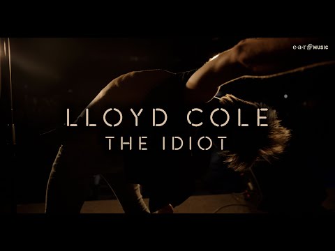 LLOYD COLE 'The Idiot' - Official Video