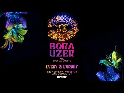 FLOWER POWER - PACHA IBIZA 2025 - Bora Uzer + Special Guests