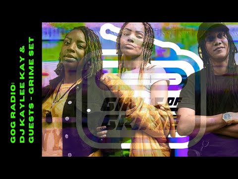 GIRLSofGRIME RADIO - DJ KAYLEE KAY & FRIENDS - featuring The Female Allstars, Razor and XP