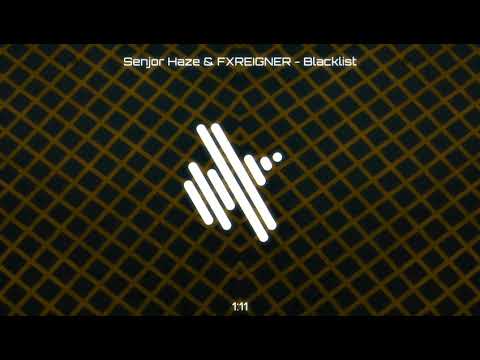 Senjor Haze & FXREIGNER - Blacklist