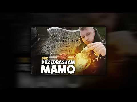 DRK - Przepraszam Mamo