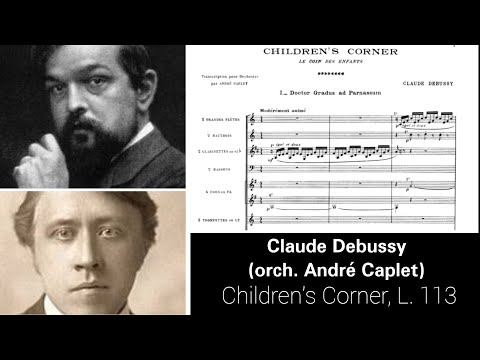 Claude Debussy (orch. André Caplet) - Children's Corner,  L. 113  (1906-08, orch. 1910)