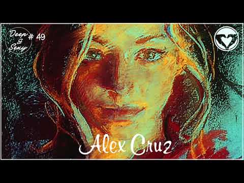 Alex Cruz - Deep & Sexy Podcast #49 (Gratitude)