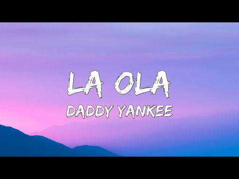 Daddy Yankee - La Ola (Letra/Lyrics)