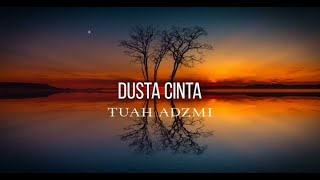 Download lagu Dusta Cinta - Tuah Adzmi (lirik) mp3