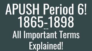 APUSH Period 6 Key Terms Explained!