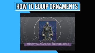 How to Equipment Ornaments from the Eververse Store (Destiny 2)