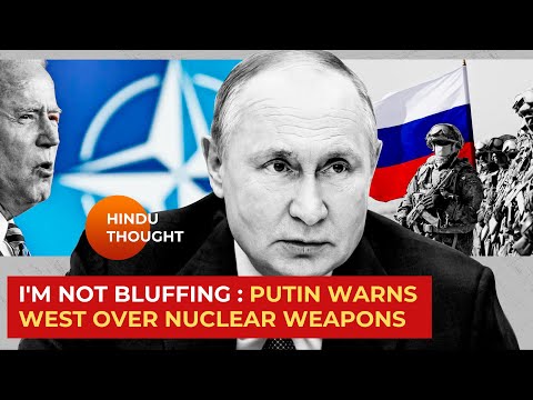 I'm not bluffing : Putin warns west over nuke weapons