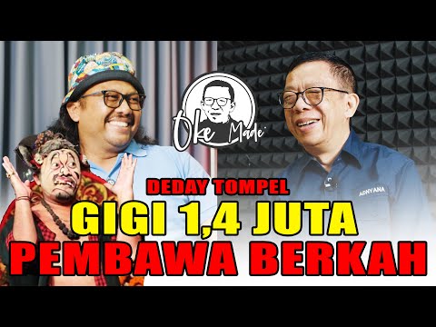 OKE MADE – #1 Deday Tompel  dan Masa-Masa Sulit Sebelum Tenar
