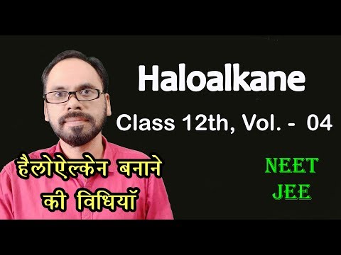 Heloalkanes 04 Preparation of heloalkanes for 12th neet jee Video