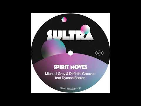 Spirit Moves (Extended Mix)Michael Gray, Definite Grooves, Dyanna Fearon