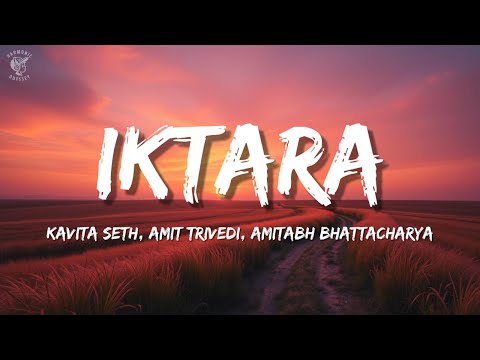 Iktara Lyrics | Kavita Seth, Amit Trivedi, Amitabh Bhattacharya | Wake Up Sid |  Lyrical Video