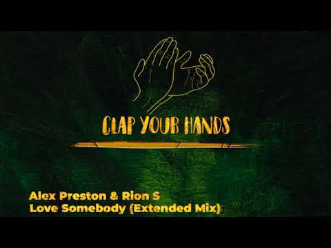 Alex Preston & Rion S - Love Somebody (Extended Mix)
