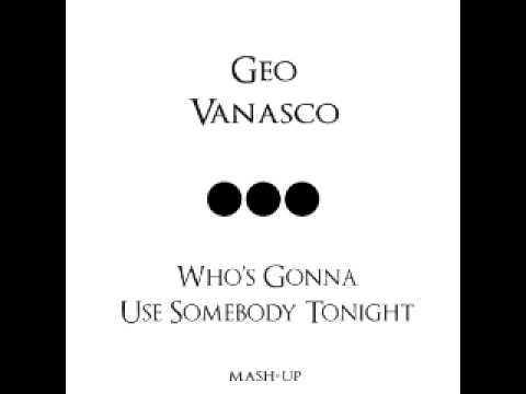 Swedish House Mafia Vs. Kings Of Leon - Who's Gonna Use Somebody Tonight? [Geo Vanasco Mash-Up]