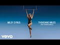 Miley Cyrus - Thousand Miles (Official Lyric Video) ft. Brandi Carlile