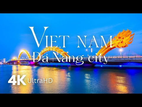 Vietnam 4K - Scenic Relaxation Film With Relax Music -Da Nang City -The most livable city in Vietnam