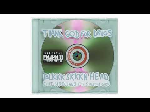 Kanye West - BLKKK SKKKN HEAD (Thank God For Drugs)