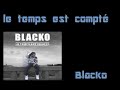 Le temps est compté - Blacko - Lyrics - HD 