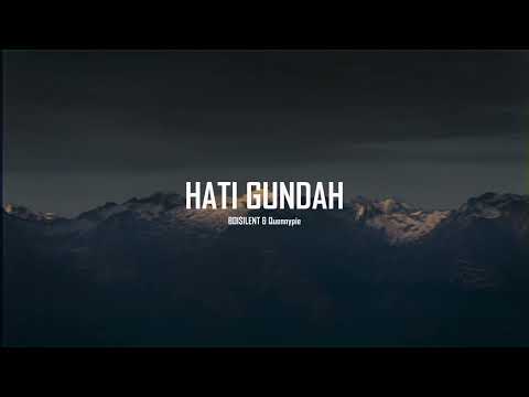 BOI$ILENT & Quennypie - HATI GUNDAH