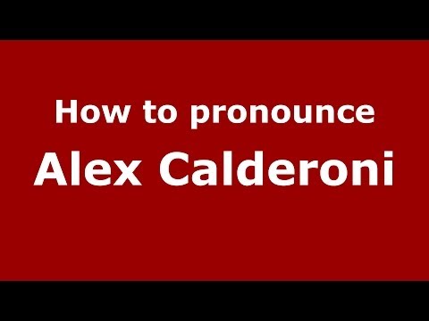 How to pronounce Alex Calderoni (Italian/Italy)  - PronounceNames.com