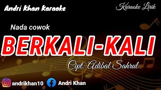 Download lagu KARAOKE VERSI ANDRI KHAN ~ BERKALI KALI (NADA COWOK) CIPT : ADIBAL SAHRUL mp3