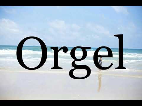 How To Pronounce Orgel🌈🌈🌈🌈🌈🌈Pronunciation Of Orgel