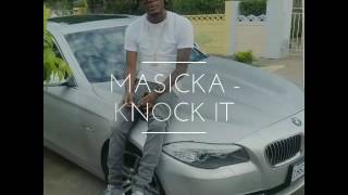 Masicka - Knock it (official Audio)