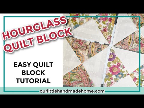 How to Make an Hourglass Quilt Block: Essential Building Blocks of Quilting