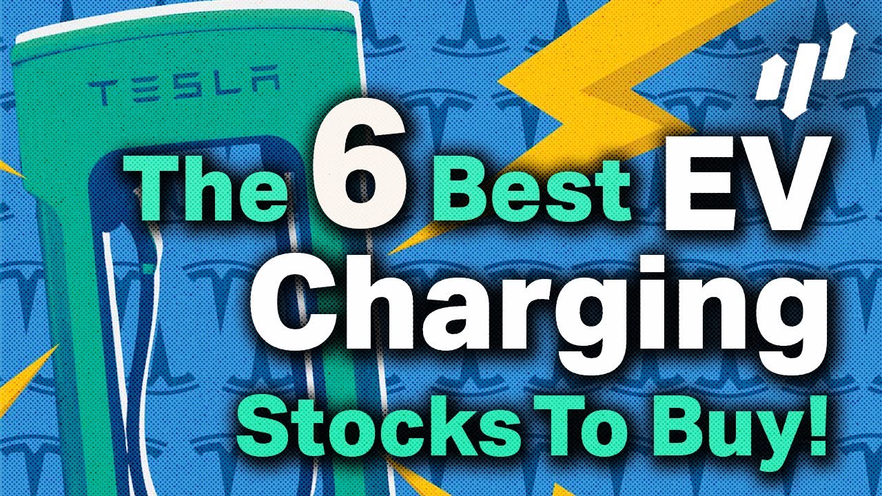 🚗 The 6 Best EV Charging Stocks To Buy Right Now! 🚗