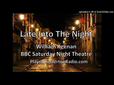 Late Into The Night - BBC Saturday Night Theatre - William Keenan