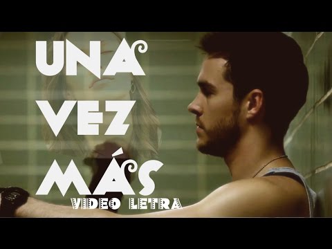 Una Vez Más video
