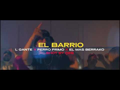 Perro Primo, El Mas Berrako , L-Gante EL BARRIO (Prod By DT.BILARDO)