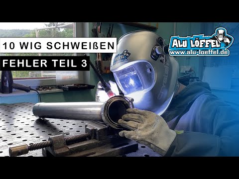 Teil 3 Häufigste WIG Schweißfehler Wig Schweißen Schweißtipps Schweißfehler  Schweißen