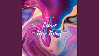 Leave My Mind