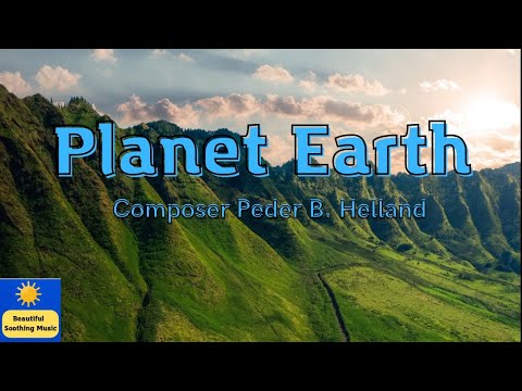 Planet Earth:Composer Peder B. Helland, Relaxation,Soothing ,Sleep, Meditation,Stress relief Music