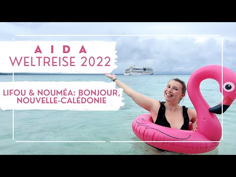 AIDA WELTREISE 2022 - Lifou & Nouméa: Bonjour Nouvelle-Calédonie - VLOG Teil 20