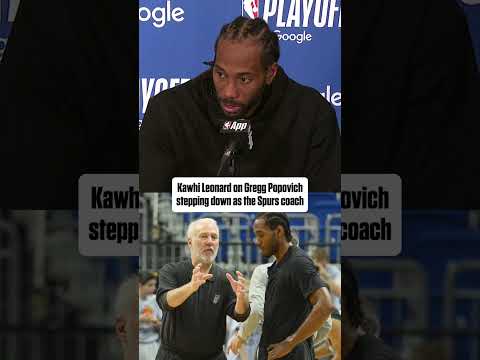 Kawhi speaks on Gregg Popovich stepping down as Spurs coach
