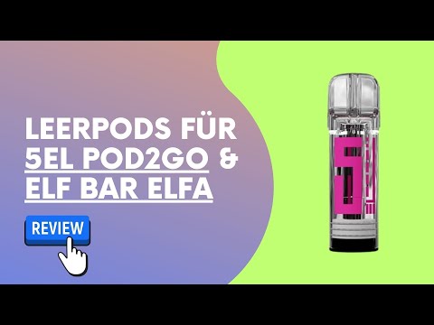 Leerpods für Pod2Go & ELFbar ELFA