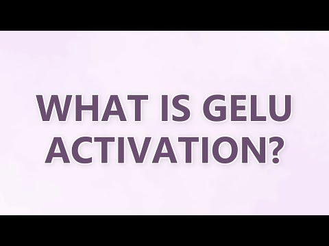 What is GELU activation?
