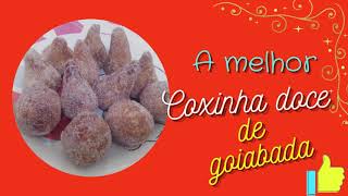 A Melhor Coxinha Doce de Goiabada