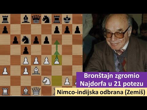 David Bronštajn zgromio Najdorfa u 21 potezu - Nimco-indijska odbrana (Zemiševa varijanta)
