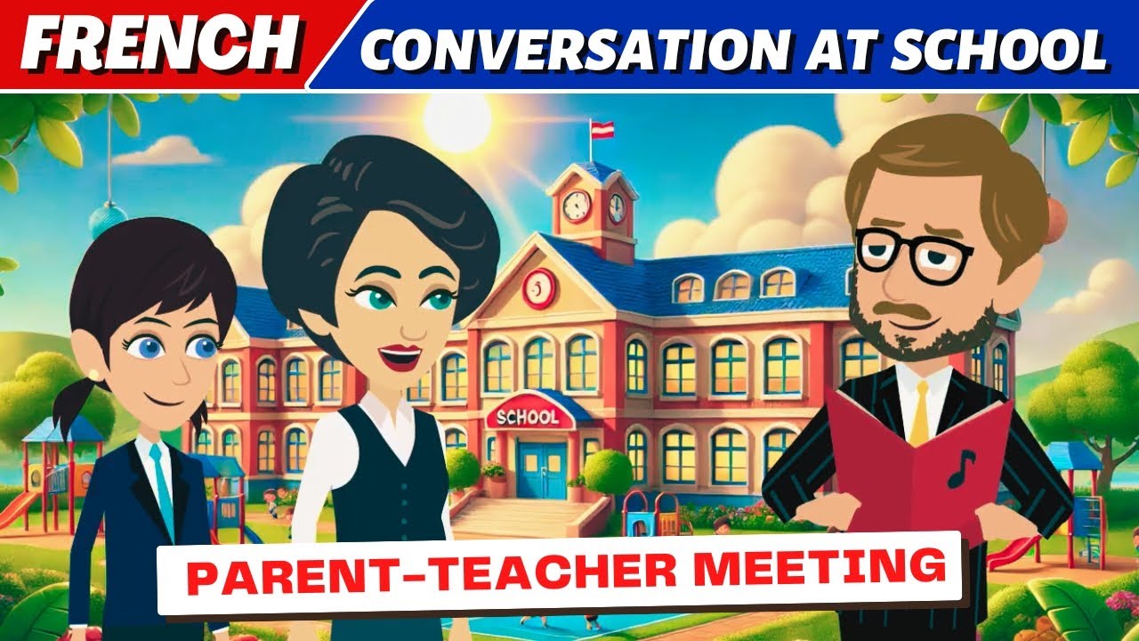 French Conversation at School : Parent Teacher Meeting
