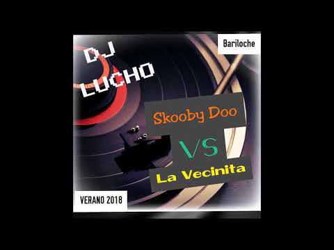 $kooby Doo VS La vecinita ✓DJ LUCHO (VERANO2018)
